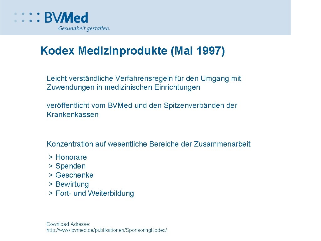 Kodex Medizinprodukte (Mai 1997) Leicht verständliche Verfahrensregeln für den Umgang mit Zuwendungen in medizinischen