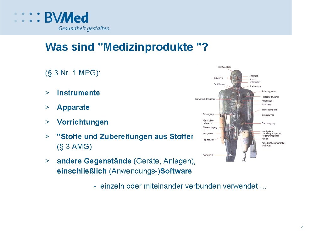Was sind "Medizinprodukte "? (§ 3 Nr. 1 MPG): > Instrumente > Apparate >