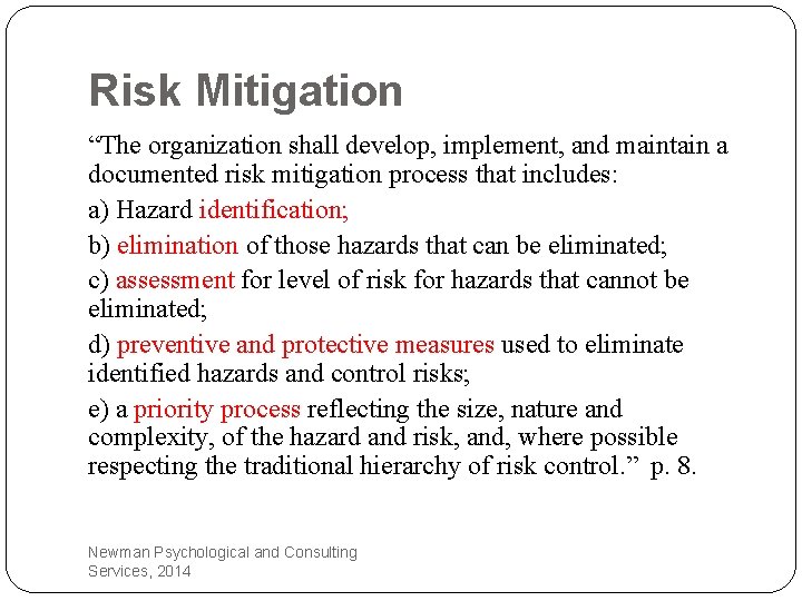 Risk Mitigation “The organization shall develop, implement, and maintain a documented risk mitigation process