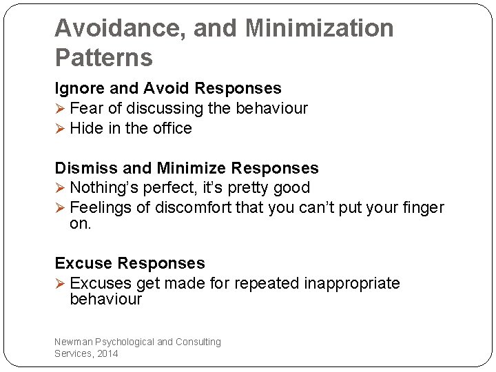 Avoidance, and Minimization Patterns Ignore and Avoid Responses Ø Fear of discussing the behaviour