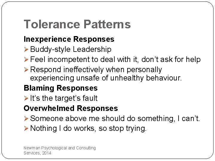 Tolerance Patterns Inexperience Responses Ø Buddy-style Leadership Ø Feel incompetent to deal with it,