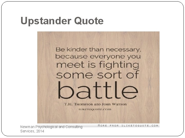 Upstander Quote Newman Psychological and Consulting Services, 2014 