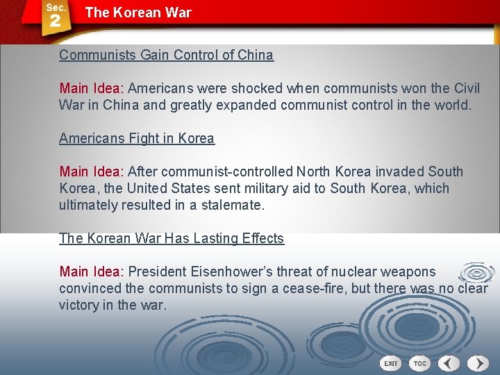 The Korean War Communists Gain Control of China Main Idea: Americans were shocked when