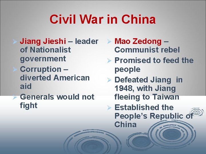 Civil War in China Jiang Jieshi – leader of Nationalist government Ø Corruption –