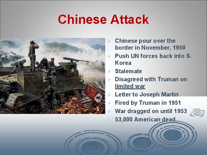 Chinese Attack Ø Ø Ø Ø Chinese pour over the border in November, 1950