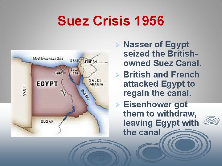 Suez Crisis 1956 Nasser of Egypt seized the Britishowned Suez Canal. Ø British and