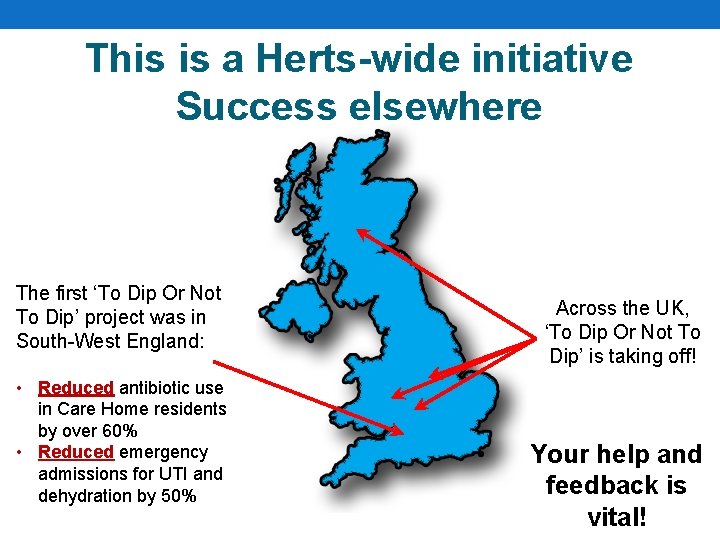 This is a Herts-wide initiative Success elsewhere The first ‘To Dip Or Not To