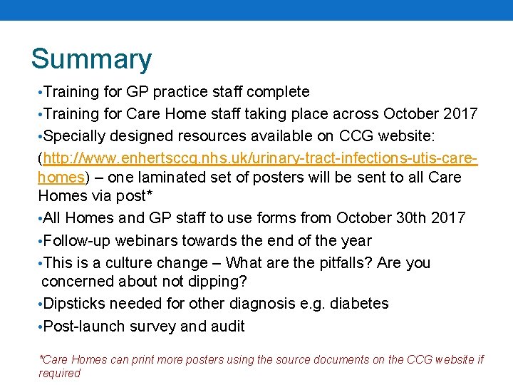 Summary • Training for GP practice staff complete • Training for Care Home staff
