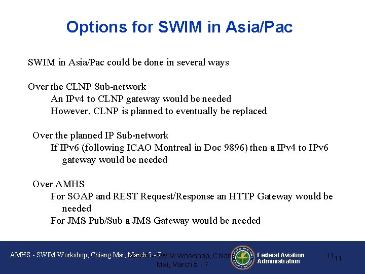 Options for SWIM in Asia/Pac could be done in several ways Over the CLNP