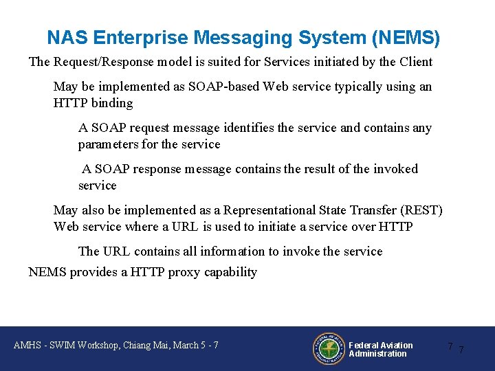 NAS Enterprise Messaging System (NEMS) The Request/Response model is suited for Services initiated by