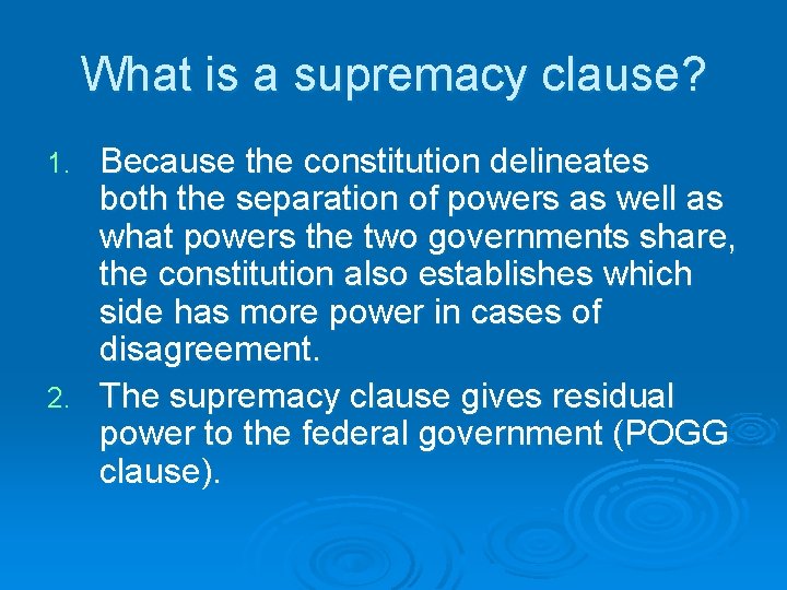 What is a supremacy clause? Because the constitution delineates both the separation of powers