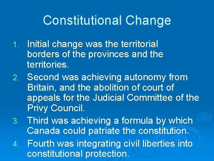 Constitutional Change 1. 2. 3. 4. Initial change was the territorial borders of the