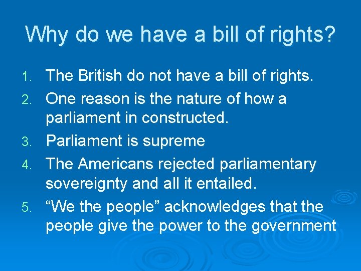 Why do we have a bill of rights? 1. 2. 3. 4. 5. The