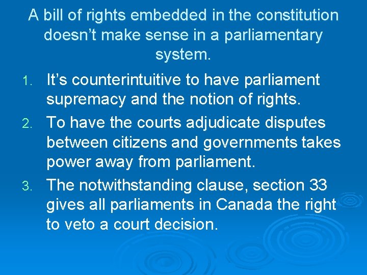 A bill of rights embedded in the constitution doesn’t make sense in a parliamentary