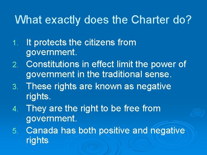 What exactly does the Charter do? 1. 2. 3. 4. 5. It protects the