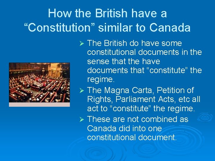 How the British have a “Constitution” similar to Canada The British do have some