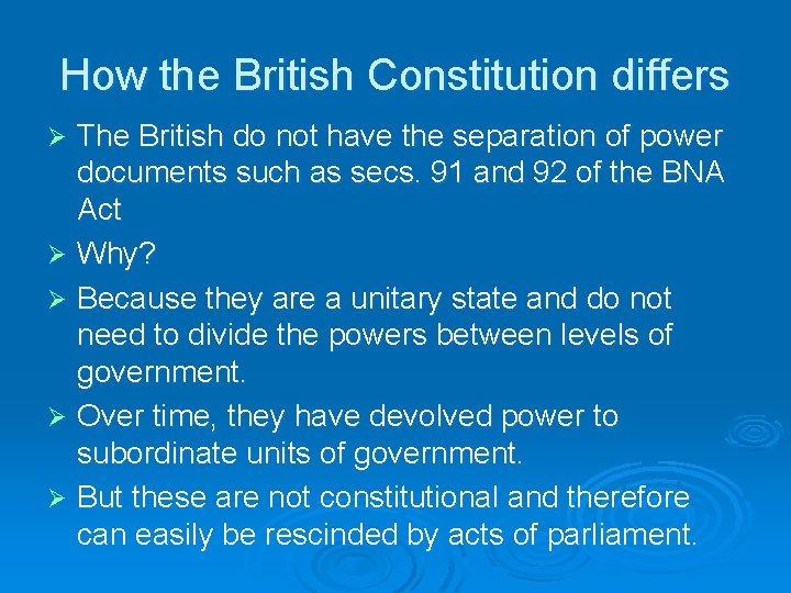 How the British Constitution differs The British do not have the separation of power How the British Constitution differs The British do not have the separation of power