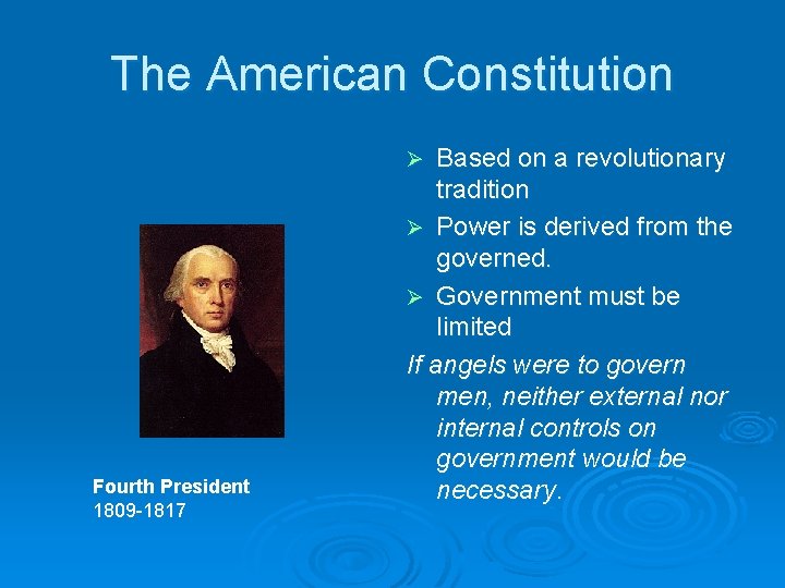 The American Constitution Based on a revolutionary tradition Ø Power is derived from the