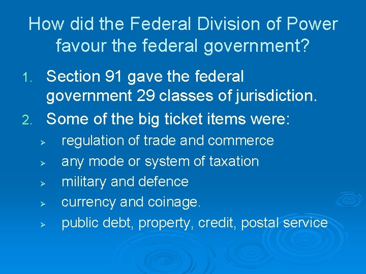 How did the Federal Division of Power favour the federal government? Section 91 gave