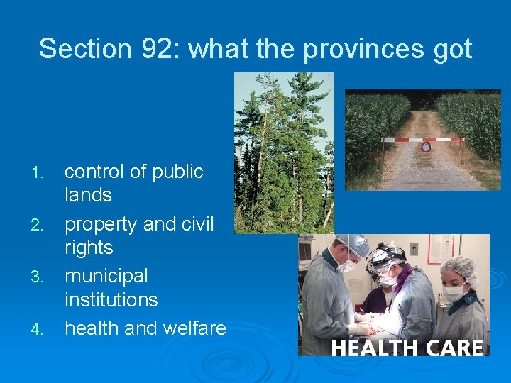 Section 92: what the provinces got control of public lands 2. property and civil