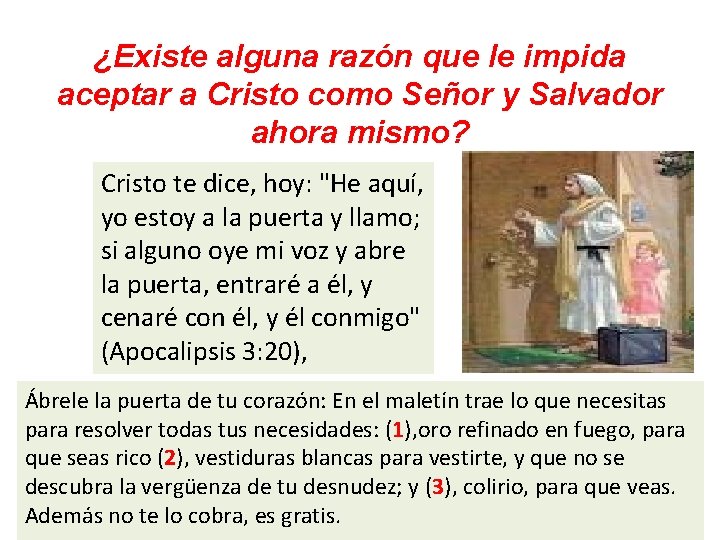 ¿Existe alguna razón que le impida aceptar a Cristo como Señor y Salvador ahora