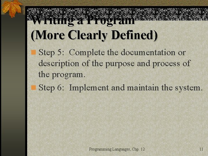 Writing a Program (More Clearly Defined) n Step 5: Complete the documentation or description
