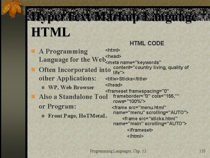 Hyper. Text Markup Language HTML CODE n A Programming n n <html> <head> Language