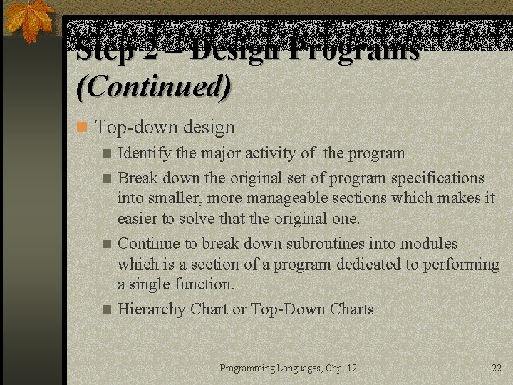 Step 2 – Design Programs (Continued) n Top-down design n Identify the major activity