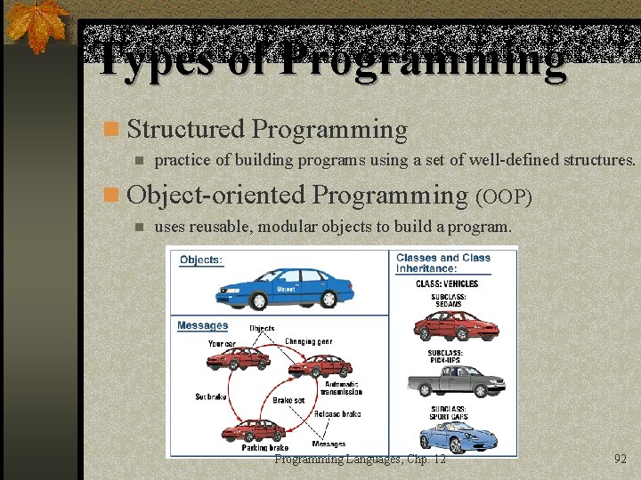 Types of Programming n Structured Programming n practice of building programs using a set