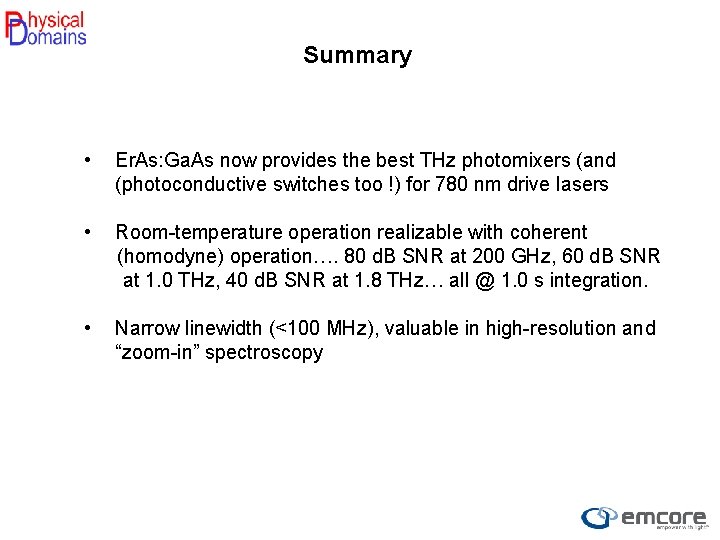 Summary • Er. As: Ga. As now provides the best THz photomixers (and (photoconductive