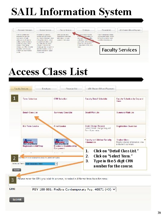SAIL Information System Faculty Services Access Class List 1 2 1. 2. 3. Click SAIL Information System Faculty Services Access Class List 1 2 1. 2. 3. Click