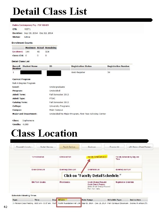 Detail Class List Class Location Click on “Faculty Detail Schedule. ” 42 Detail Class List Class Location Click on “Faculty Detail Schedule. ” 42