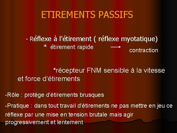 ETIREMENTS PASSIFS - Réflexe à l’étirement ( réflexe myotatique) * étirement rapide contraction *récepteur