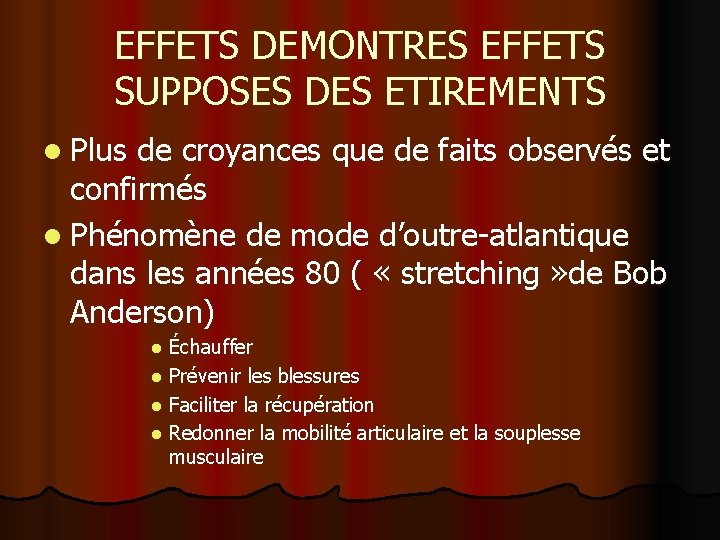 EFFETS DEMONTRES EFFETS SUPPOSES DES ETIREMENTS l Plus de croyances que de faits observés