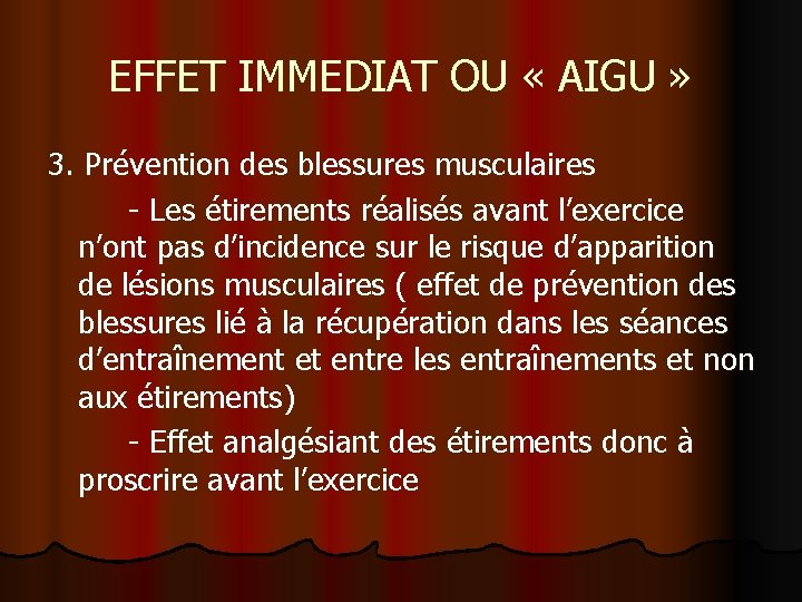 EFFET IMMEDIAT OU « AIGU » 3. Prévention des blessures musculaires - Les étirements