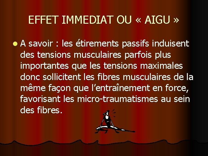 EFFET IMMEDIAT OU « AIGU » l. A savoir : les étirements passifs induisent