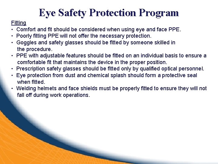 Eye Safety Protection Program Fitting • Comfort and fit should be considered when using