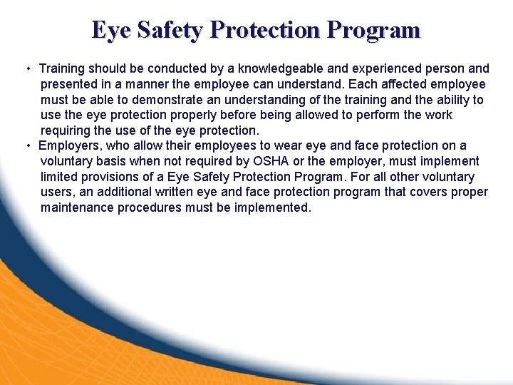 Eye Safety Protection Program • Training should be conducted by a knowledgeable and experienced