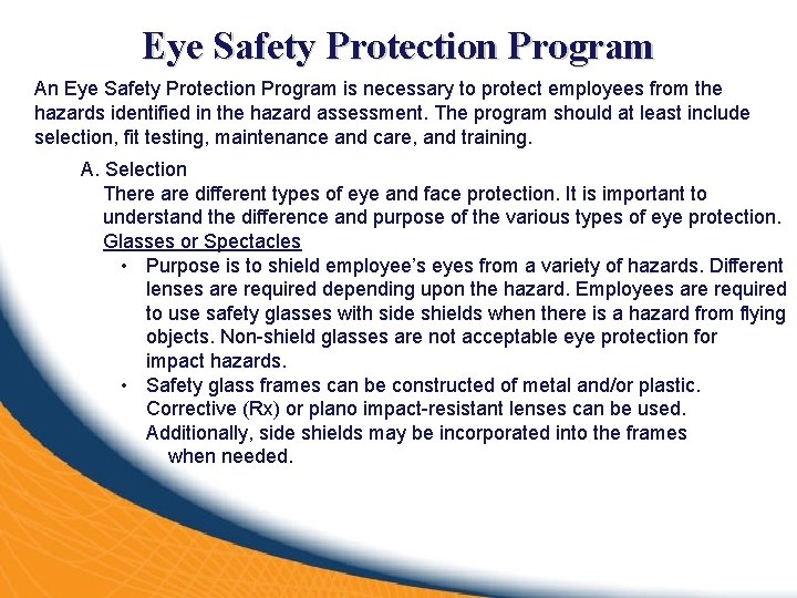 Eye Safety Protection Program An Eye Safety Protection Program is necessary to protect employees