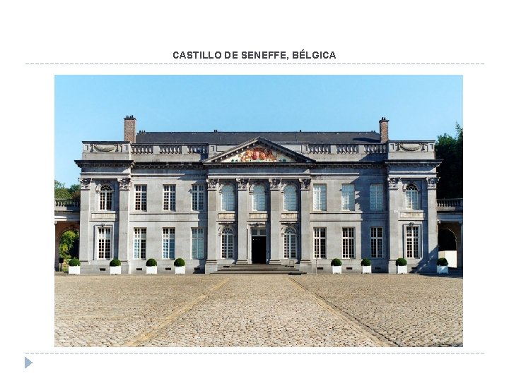 CASTILLO DE SENEFFE, BÉLGICA CASTILLO DE SENEFFE, BÉLGICA