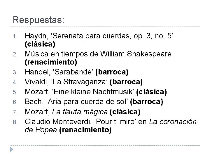 Respuestas: 1. 2. 3. 4. 5. 6. 7. 8. Haydn, ‘Serenata para cuerdas, op. Respuestas: 1. 2. 3. 4. 5. 6. 7. 8. Haydn, ‘Serenata para cuerdas, op.