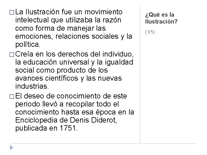 � La Ilustración fue un movimiento intelectual que utilizaba la razón como forma de � La Ilustración fue un movimiento intelectual que utilizaba la razón como forma de