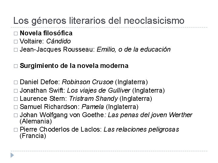 Los géneros literarios del neoclasicismo � Novela filosófica � Voltaire: Cándido � Jean-Jacques Rousseau: Los géneros literarios del neoclasicismo � Novela filosófica � Voltaire: Cándido � Jean-Jacques Rousseau: