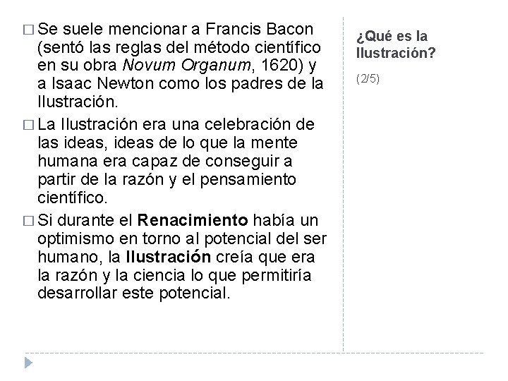� Se suele mencionar a Francis Bacon (sentó las reglas del método científico en � Se suele mencionar a Francis Bacon (sentó las reglas del método científico en