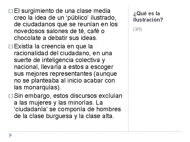 � El surgimiento de una clase media creo la idea de un ‘público’ ilustrado, � El surgimiento de una clase media creo la idea de un ‘público’ ilustrado,