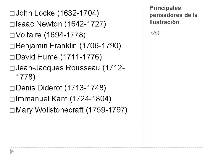 � John Locke (1632 -1704) � Isaac Newton (1642 -1727) � Voltaire (1694 -1778) � John Locke (1632 -1704) � Isaac Newton (1642 -1727) � Voltaire (1694 -1778)
