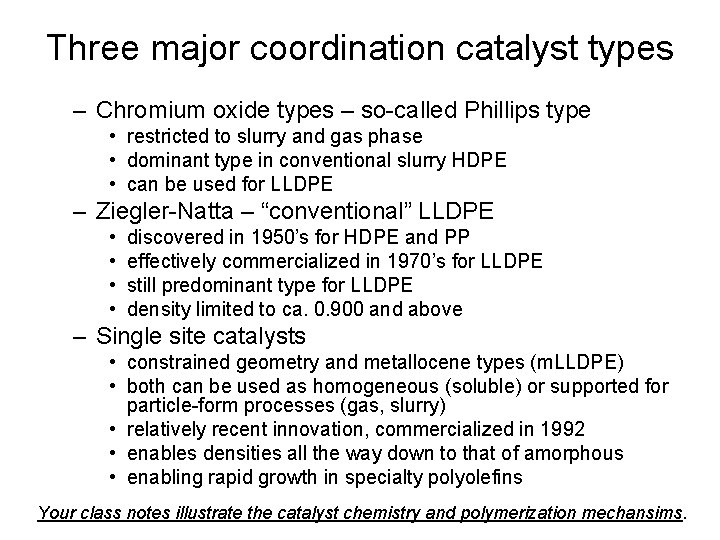 Three major coordination catalyst types – Chromium oxide types – so-called Phillips type •