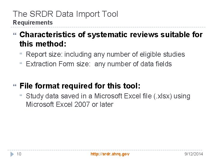 The SRDR Data Import Tool Requirements Characteristics of systematic reviews suitable for this method:
