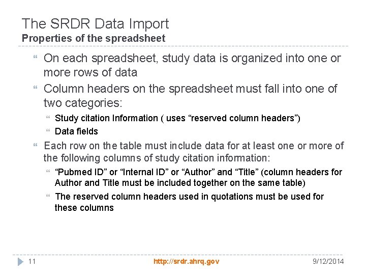 The SRDR Data Import Properties of the spreadsheet On each spreadsheet, study data is