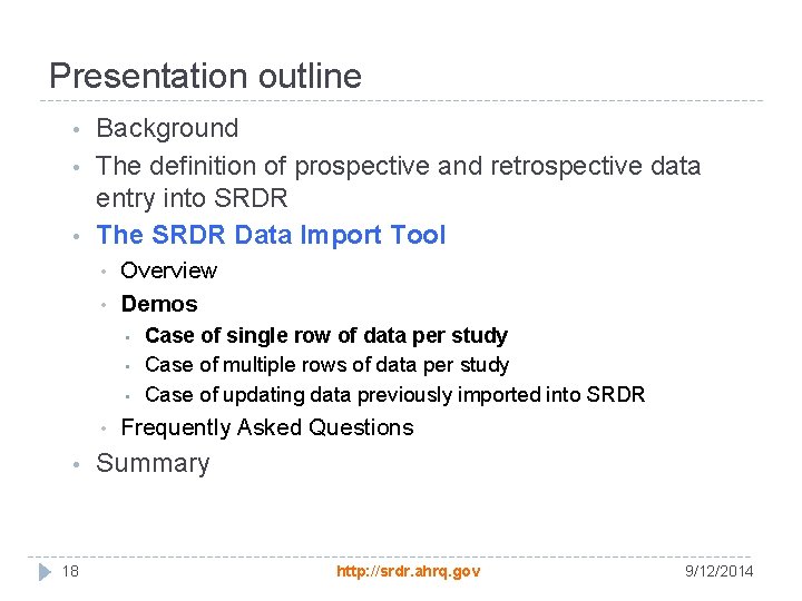 Presentation outline • • • Background The definition of prospective and retrospective data entry